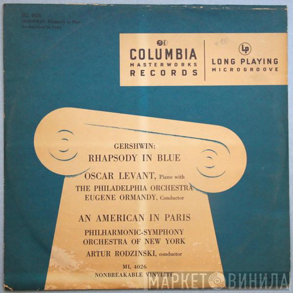 / George Gershwin Piano, With Oscar Levant Conducting Eugene Ormandy , The Philadelphia Orchestra Conducting Artur Rodzinski  The New York Philharmonic Orchestra  - Rhapsody In Blue / An American In Paris