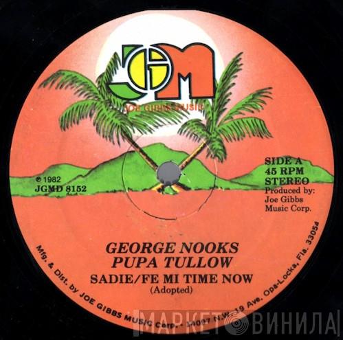 / George Nooks & Papa Tullo  Joe Gibbs & The Professionals  - Sadie / Fe Mi Time Now / Rhythm Serenade