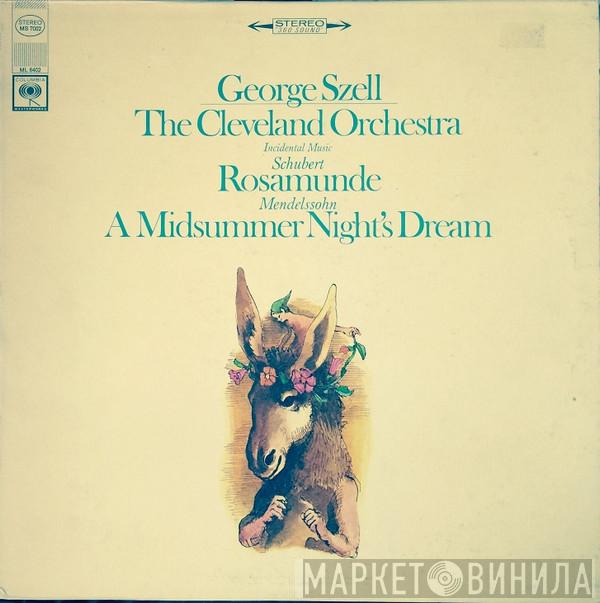 , George Szell , The Cleveland Orchestra , Franz Schubert  Felix Mendelssohn-Bartholdy  - Rosamunde / A Midsummer Night's Dream