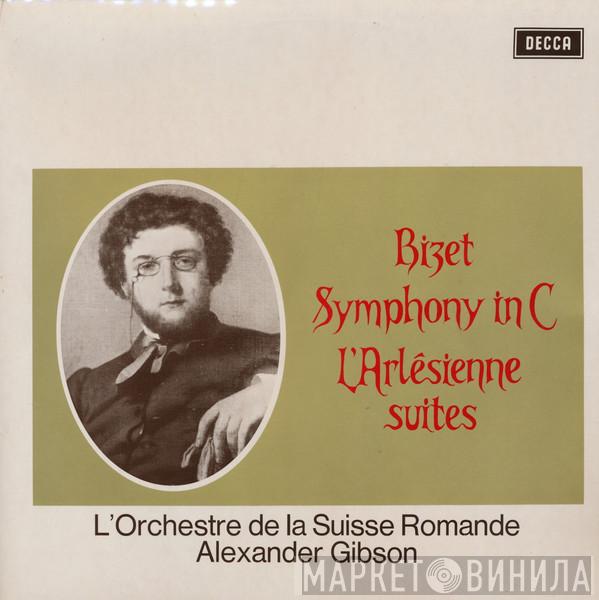 , Georges Bizet , L'Orchestre De La Suisse Romande  Alexander Gibson  - Symphony In C / L'Arlésienne Suites