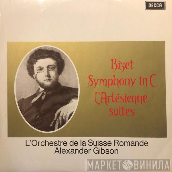 , Georges Bizet , L'Orchestre De La Suisse Romande  Alexander Gibson  - Symphony In C / L'Arlésienne Suites