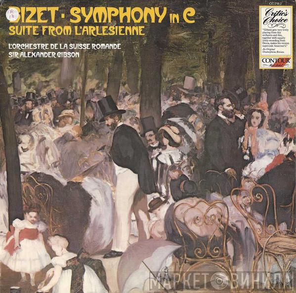 , Georges Bizet , L'Orchestre De La Suisse Romande  Alexander Gibson  - Symphony In C / Suite From L'Arlésienne