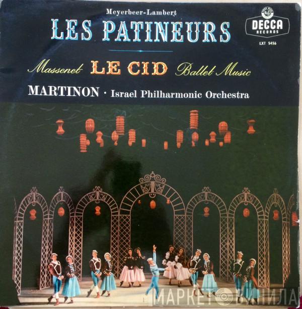 - Giacomo Meyerbeer / Constant Lambert , Jules Massenet · Jean Martinon  Israel Philharmonic Orchestra  - Les Patineurs / Le Cid