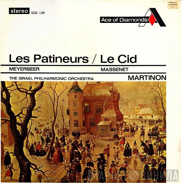 / Giacomo Meyerbeer - Jules Massenet , Israel Philharmonic Orchestra  Jean Martinon  - Les Patineurs / Le Cid