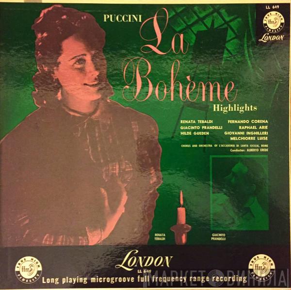 ; Giacomo Puccini , Renata Tebaldi , Giacinto Prandelli , Hilde Güden , Fernando Corena , Raffaele Arié , Giovanni Inghilleri ; Melchiorre Luise And Coro dell'Accademia Nazionale di Santa Cecilia Conductor: Orchestra dell'Accademia Nazionale di Santa Cecilia  Alberto Erede  - La Bohème Highlights