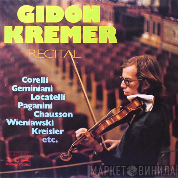 , Gidon Kremer / Arcangelo Corelli / Francesco Geminiani / Pietro Antonio Locatelli / Niccolò Paganini / Ernest Chausson / Henryk Wieniawski  Fritz Kreisler  - Recital