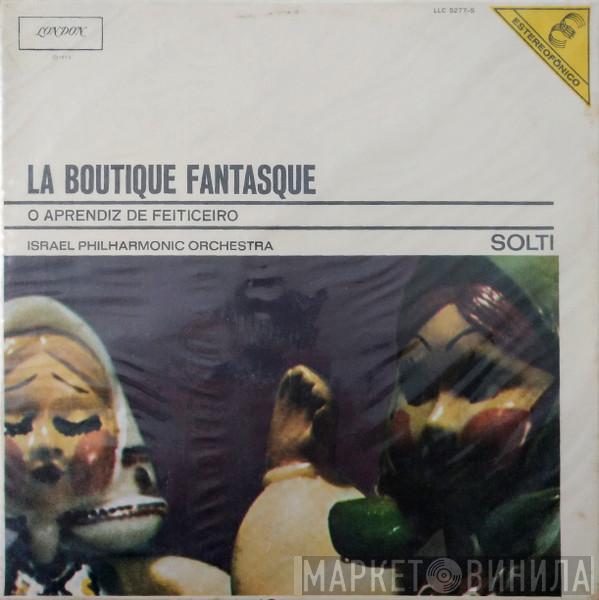 - Gioacchino Rossini / Ottorino Respighi , Paul Dukas Regendo A Georg Solti  Israel Philharmonic Orchestra  - La Boutique Fantasque / O Aprendiz De Feiticeiro