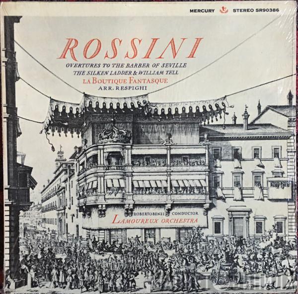 , Gioacchino Rossini , Roberto Benzi  Orchestre Des Concerts Lamoureux  - Overtures To The Barber Of Seville / The Silken Ladder / & William Tell / La Boutique Fantasque