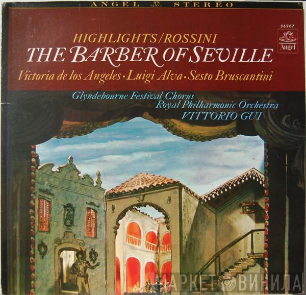 / Gioacchino Rossini / Vittorio Gui / The Royal Philharmonic Orchestra / Glyndebourne Festival Chorus / Victoria De Los Angeles / Luigi Alva  Sesto Bruscantini  - The Barber Of Seville