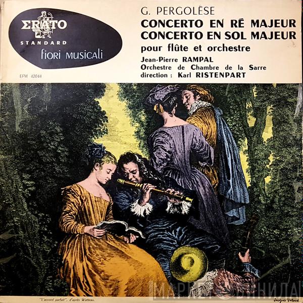/ Giovanni Battista Pergolesi , Jean-Pierre Rampal Direction : Kammerorchester Des Saarländischen Rundfunks, Saarbrücken  Karl Ristenpart  - Concerto En Ré Majeur Pour Flûte Et Orchestre / Concerto En Sol Majeur Pour Flûte Et Orchestre