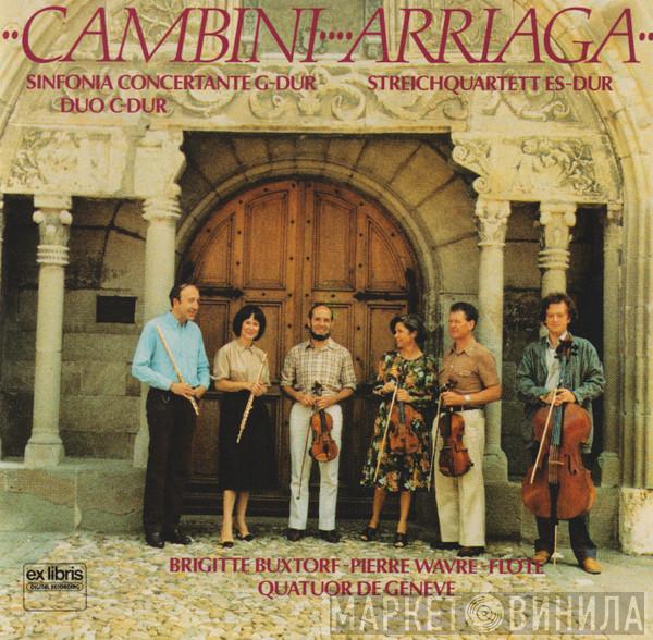 , Giovanni Giuseppe Cambini  Juan Crisóstomo de Arriaga  - Sinfonia Concertante G-dur / Streichquartett Es-dur / Duo C-dur