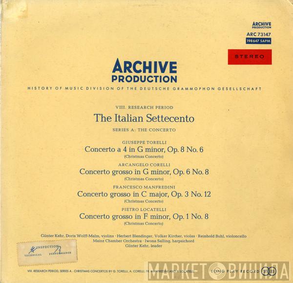 / Giuseppe Torelli / Arcangelo Corelli / Francesco Manfredini - Pietro Antonio Locatelli , Günter Kehr , Doris Wolff-Malm , Herbert Blendinger , Volker David Kirchner , Reinhold Johannes Buhl , Mainzer Kammerorchester  Iwona Salling  - The Italian Settecento