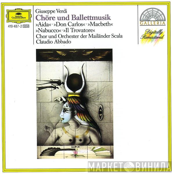 , Giuseppe Verdi , Claudio Abbado , Coro Del Teatro Alla Scala  Orchestra Del Teatro Alla Scala  - Chöre Und Balletmusik - Aida / Don Carlos / Macbeth / Nabucco / Il Trovatore