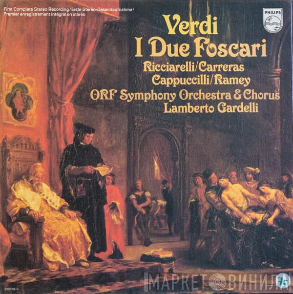 - Giuseppe Verdi / Katia Ricciarelli / José Carreras / Piero Cappuccilli , Samuel Ramey & ORF Symphonieorchester , ORF-Chor  Lamberto Gardelli  - I Due Foscari
