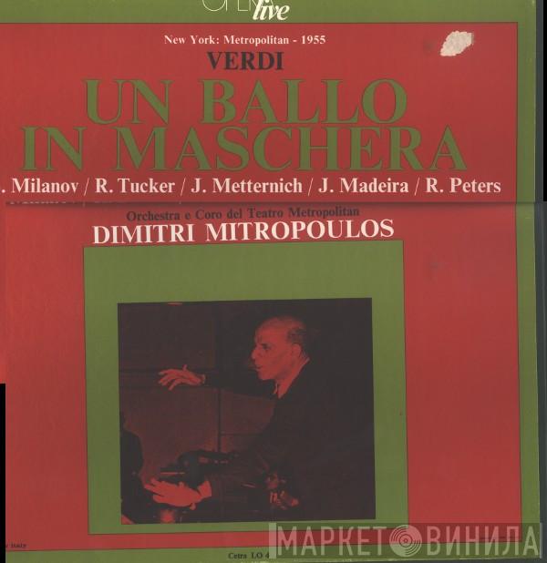 / Giuseppe Verdi / Zinka Milanov / Richard Tucker  / Josef Metternich / Jean Madeira / Roberta Peters , The Metropolitan Opera  Dimitri Mitropoulos  - Un Ballo In Maschera