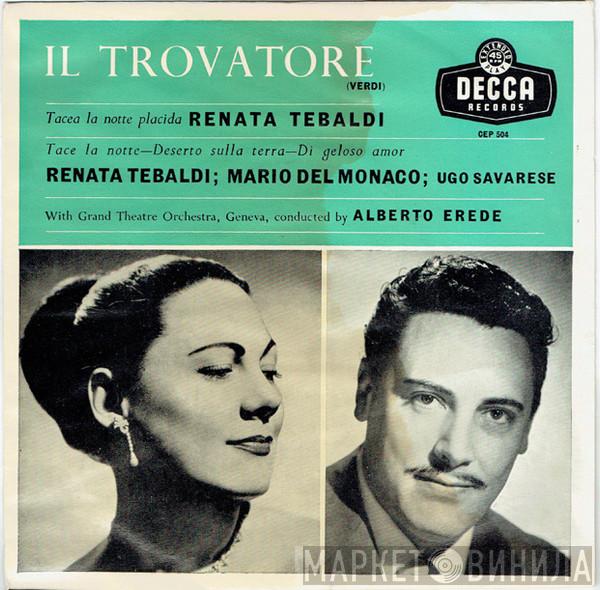 | Giuseppe Verdi , Renata Tebaldi , Mario del Monaco With Ugo Savarese Conducted By L'Orchestre Du Grand Théâtre De Genève  Alberto Erede  - Il Trovatore