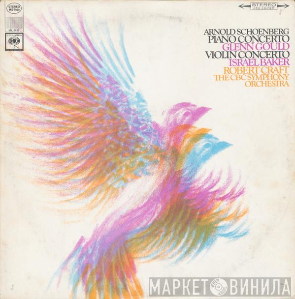 / Glenn Gould , Israel Baker , Robert Craft - CBC Symphony Orchestra  Arnold Schoenberg  - Piano Concerto / Violin Concerto