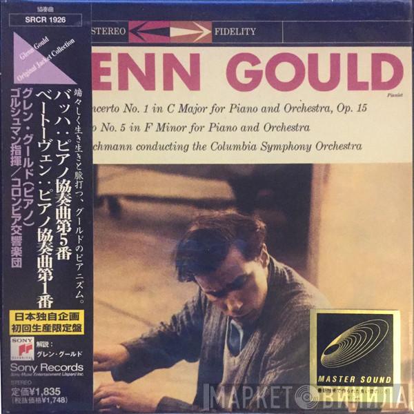 , Glenn Gould conducting Vladimir Golschmann  Columbia Symphony Orchestra  - Beethoven: Concerto No. 1 In C Major For Piano And Orchestra, Op. 15 / Bach: Concerto No. 5 In F Minor For Piano And Orchestra