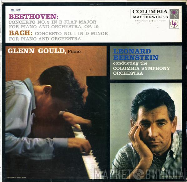 , Glenn Gould conducting the Leonard Bernstein - Columbia Symphony Orchestra / Ludwig van Beethoven  Johann Sebastian Bach  - Concerto No. 2 In B-Flat Major For Piano And Orchestra, Op. 19 / Concerto No. 1 In D Minor For Piano And Orchestra