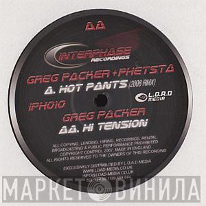 + Greg Packer / Phetsta  Greg Packer  - Hot Pants (2008 Rmx) / Hi Tension