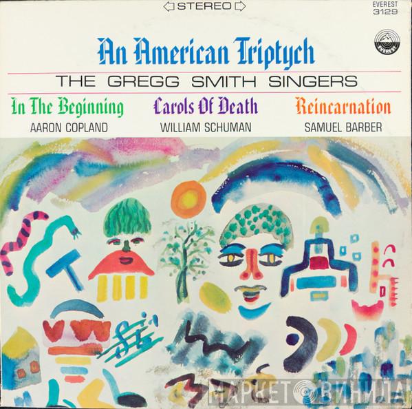 - Gregg Smith Singers / Aaron Copland / William Schuman  Samuel Barber  - An American Triptych