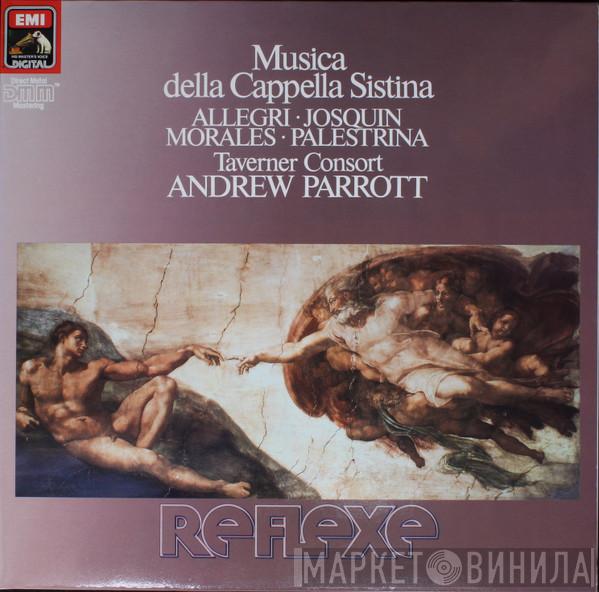 • Gregorio Allegri • Josquin Des Prés • Cristóbal de Morales / Giovanni Pierluigi da Palestrina , Taverner Consort  Andrew Parrott  - Musica Della Cappella Sistina