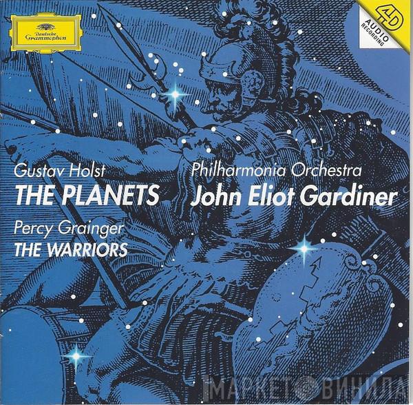 • Gustav Holst — Percy Grainger / Philharmonia Orchestra  John Eliot Gardiner  - Holst: The Planets • Grainger: The Warriors