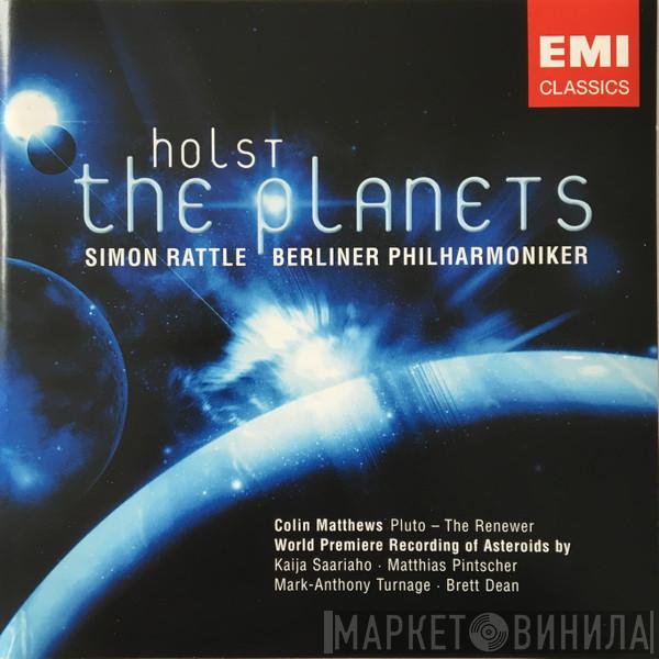 / Gustav Holst , Sir Simon Rattle / Berliner Philharmoniker • Colin Matthews • Kaija Saariaho • Matthias Pintscher • Mark-Anthony Turnage  Brett Dean  - The Planets • Asteroids