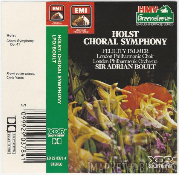 ; Gustav Holst , Felicity Palmer , The London Philharmonic Choir , The London Philharmonic Orchestra  Sir Adrian Boult  - Choral Symphony