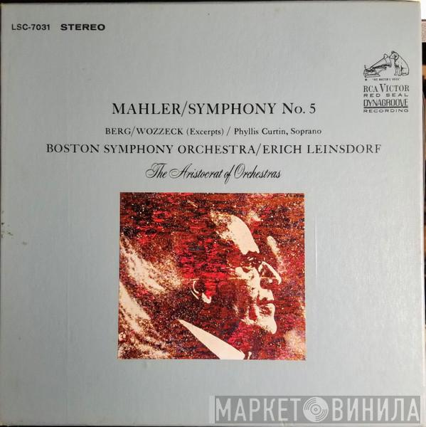 / Gustav Mahler - Alban Berg , Boston Symphony Orchestra , Erich Leinsdorf  Phyllis Curtin  - Symphony No. 5 / Wozzeck (Excerpts)