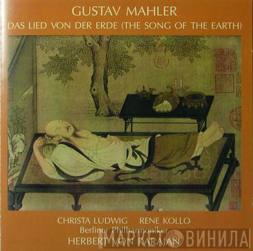 – Gustav Mahler , Christa Ludwig , René Kollo , Berliner Philharmoniker  Herbert von Karajan  - Das Lied Von Der Erde (The Song Of The Earth) / 2 Kindertotenlieder (Songs on the Death of Children)
