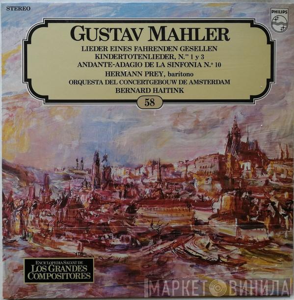 - Gustav Mahler , Hermann Prey , Concertgebouworkest  Bernard Haitink  - Lieder Eines Fahrenden Gesellen / Kindertotenlieder N.os 1 y 3 /  Andante-Adagio De La Sinfonía N.º 10