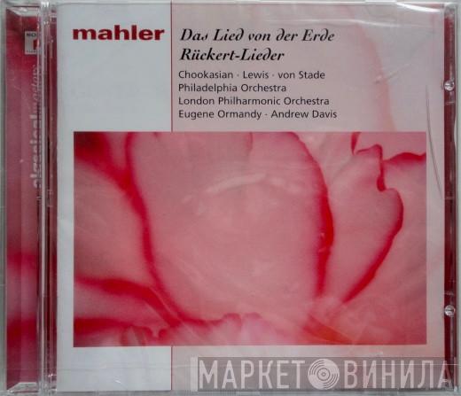, Gustav Mahler , Lili Chookasian , Richard Lewis  , Frederica von Stade , The Philadelphia Orchestra , The London Philharmonic Orchestra , Eugene Ormandy  Andrew Davis  - Das Lied Von Der Erde / Rückert-Lieder
