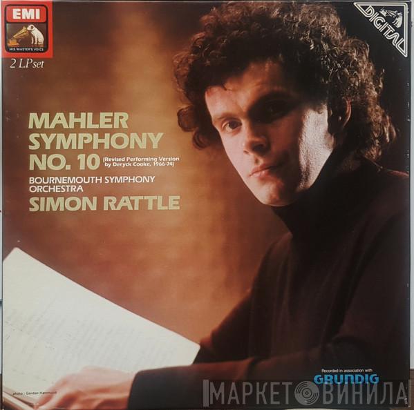 / Gustav Mahler / Bournemouth Symphony Orchestra  Sir Simon Rattle  - Symphony No. 10 (Revised Performing Version By Deryck Cooke, 1966-74)