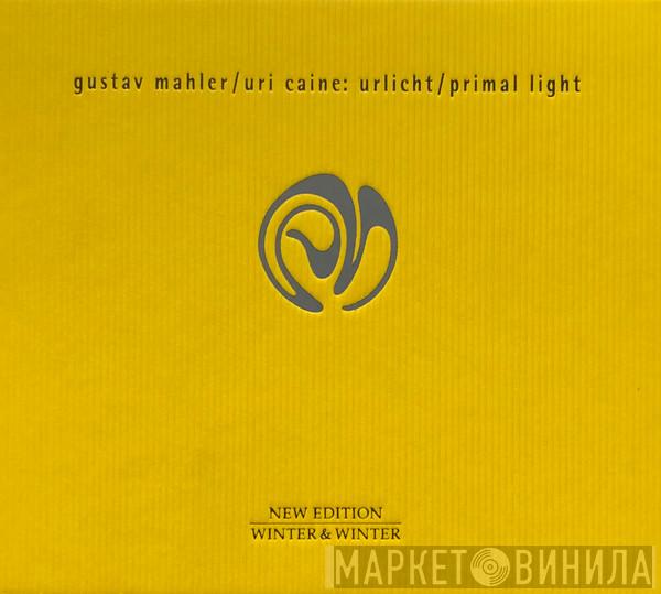 / Gustav Mahler  Uri Caine  - Urlicht / Primal Light