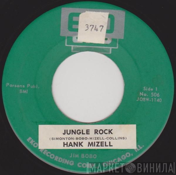 / Hank Mizell & Hank Mizell  Jim Bobo  - Jungle Rock / When I'm In Your Arms