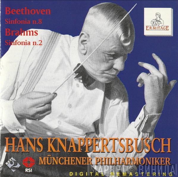 , Hans Knappertsbusch - Münchner Philharmoniker / Ludwig van Beethoven  Johannes Brahms  - Beethoven: Sinfonia N.8 / Brahms: Sinfonia N.2