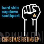 / Hard Skin  / Capdown  Southport  - Christmas Fisting EP