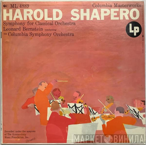 ; Harold Shapero Conducting the Leonard Bernstein  Columbia Symphony Orchestra  - Symphony for Classical Orchestra
