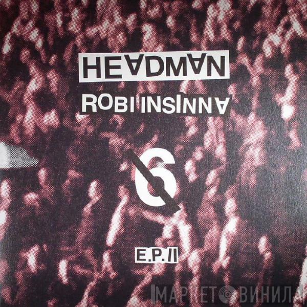 / Headman  Feat Robi Insinna / David Shaw  / Bozzwell  Tara Narayanan  - 6 E.P. II