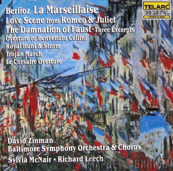 - Hector Berlioz , David Zinman & Baltimore Symphony Orchestra , Baltimore Symphony Chorus , Sylvia McNair  Richard Leech   - La Marseillaise / Love Scene From Romeo & Juliet / The Damnation Of Faust - Three Excerpts / Overture To Benvenuto Cellini / Royal Hunt & Storm / Trojan March / Le Corsaire Overture
