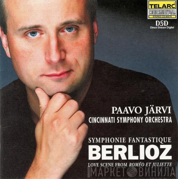 , Hector Berlioz , Paavo Järvi  Cincinnati Symphony Orchestra  - Symphonie Fantastique/Love Scene From Roméo Et Juliette