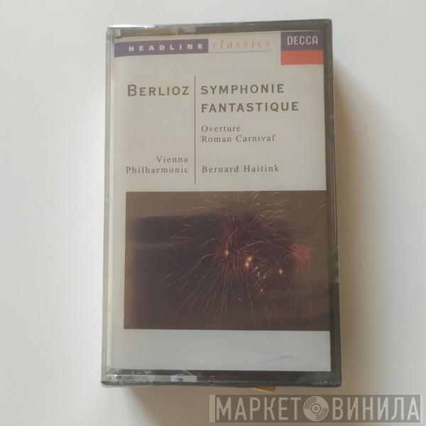 , Hector Berlioz , Wiener Philharmoniker  Bernard Haitink  - Symphonie Fantastique / Overture "Roman Carnival"