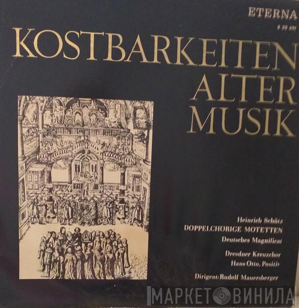 , Heinrich Schütz , Dresdner Kreuzchor , Hans Otto  Rudolf Mauersberger  - Doppelchorige Motetten / Deutsches Magnificat