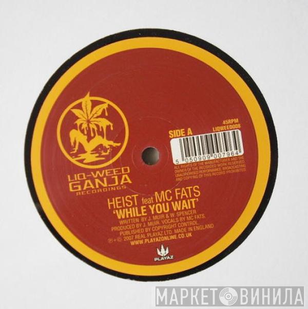 / Heist feat Strider   MC Fats  - While You Wait / Rollin Good
