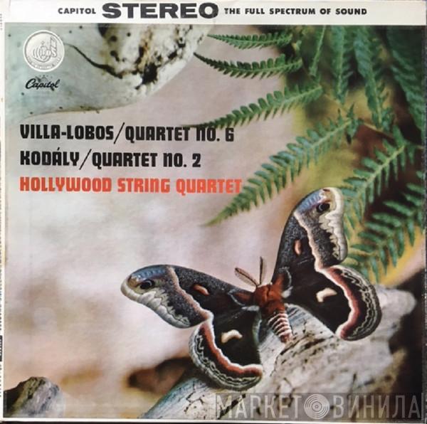 , Heitor Villa-Lobos , Zoltán Kodály  The Hollywood String Quartet  - Quartet No. 6 / Quartet No. 2