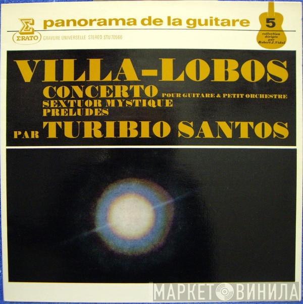 - Heitor Villa-Lobos  Turibio Santos  - Concerto Pour Guitare & Petit Orchestre / Sextuor Mystique / Preludes