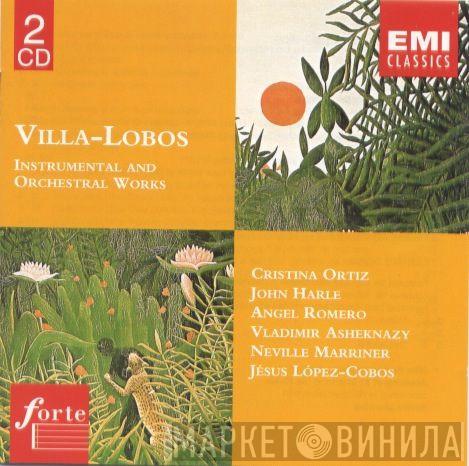 : Heitor Villa-Lobos , Cristina Ortiz , John Harle , Angel Romero  , Vladimir Ashkenazy , Sir Neville Marriner  Jesús López-Cobos  - Instrumental And Orchestral Works