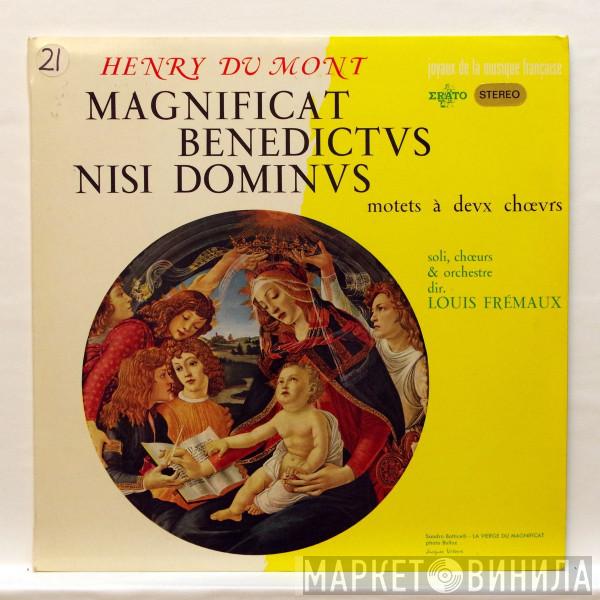 - Henry Dumont , Chorale Philippe Caillard , Orchestre De Chambre Jean-François Paillard  Louis Frémaux  - Magnificat / Nisi Dominus / Benedictus