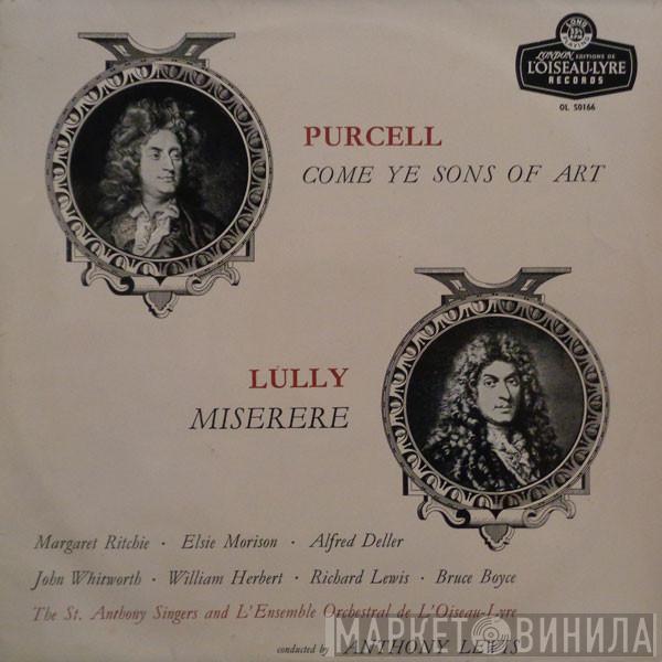 / Henry Purcell - Jean-Baptiste Lully / Margaret Ritchie / Elsie Morison / Alfred Deller / John Whitworth / William Herbert / Richard Lewis  / Bruce Boyce / St. Anthony Singers Conducted By Ensemble Orchestral De L'Oiseau-Lyre  Anthony Lewis   - Come Ye Sons Of Art / Miserere